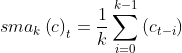 sma_{k}\left ( c \right )_{t}=\frac{1}{k}\sum_{i=0}^{k-1}\left ( c_{t-i} \right )